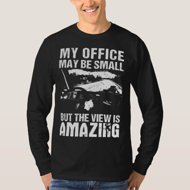 Camiseta My Office May Be Small  Flatbed Semi Trailer Truck (Frente)