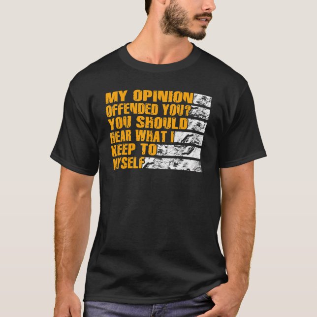 Camiseta My Opinion Offended You  Adult Humor  12 (Frente)