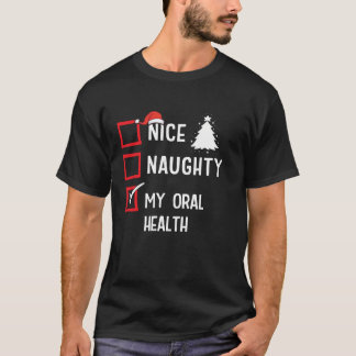 Camiseta My Oral Health Nice Naughty Christmas Healthcare 
