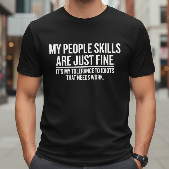 Camiseta My People Skills Are Just Fine Funny Sarcastic (Criador carregado)