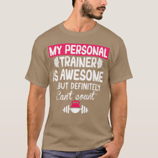 Camiseta My Personalrainer is Awesome but Cant Count Funny 