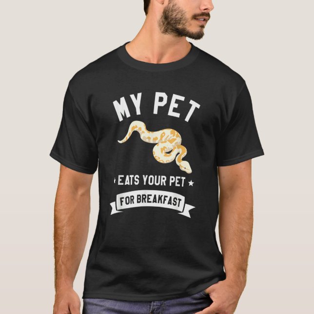 Camiseta My Pet Eats Your Per For Breakfast Ball Python Sna (Frente)