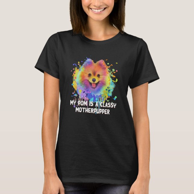 Camiseta My Pom Is Classy Motherpupper Pomeranian Humor Pom (Frente)