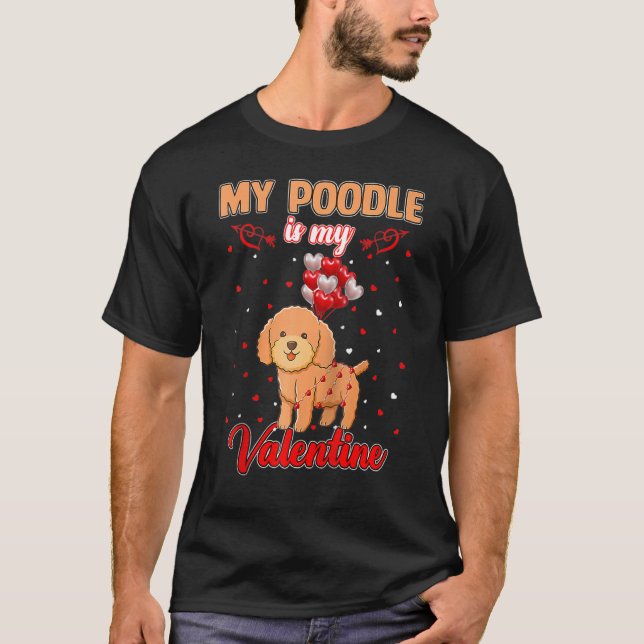 Camiseta My Poodle Is My Valentine Funny Poodle Lover Valen (Frente)