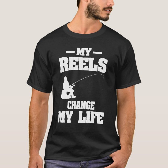 Camiseta My Reels Changed My Life Fishing Fisherman (Frente)
