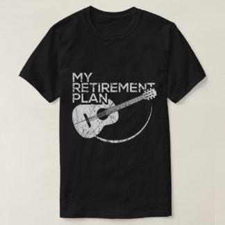 Camiseta My Retirement Plan Guitar Music Design