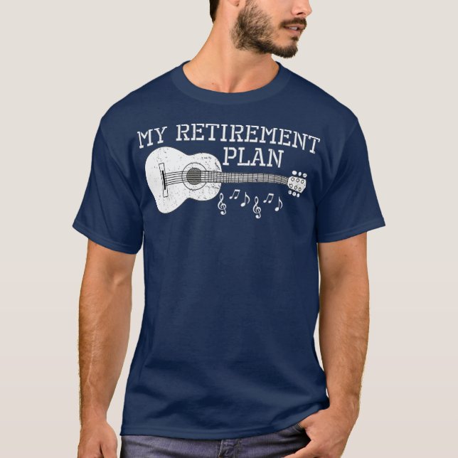 Camiseta My Retirement Plan Guitar Musicians Funny Cute (Frente)
