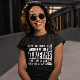 Camiseta My Silense Doesn't Mean I Agree with you, Funny