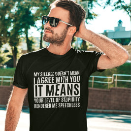 Camiseta My Silense Doesn't Mean I Agree with you, Funny
