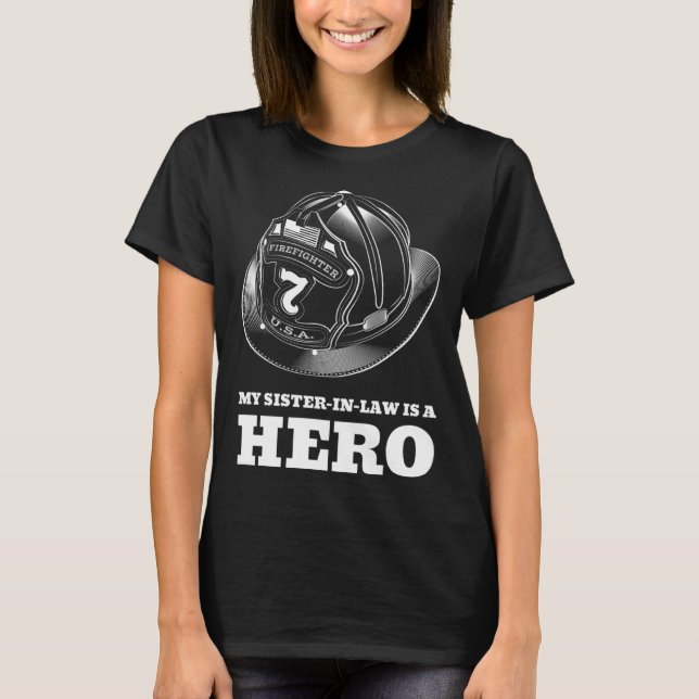 Camiseta My Sister in Law is a Hero Firefighting Family Fir (Frente)
