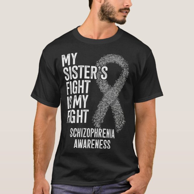 Camiseta My Sister s Fight Is My Fight Schizophrenia Awaren (Frente)