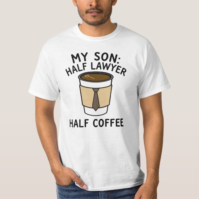 Camiseta My Son: Half Lawyer Half Coffee (Frente)