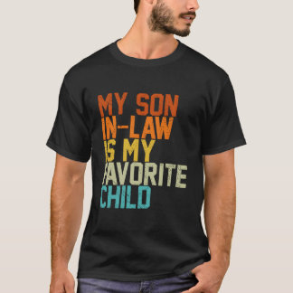 Camiseta My Son In Law Is My Favorite Child Family Mothers