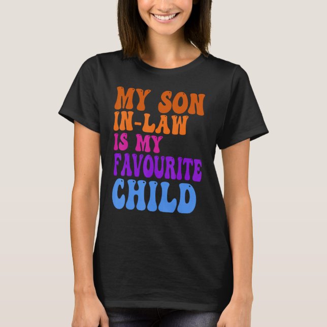 Camiseta My Son In Law Is My Favorite Child Funny Family Hu (Frente)