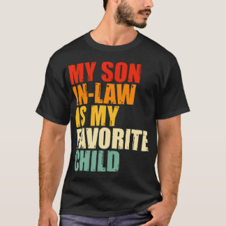 Camiseta My Son In Law Is My Favorite Child Funny Family Hu