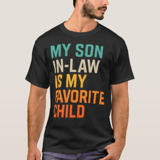 Camiseta My Son In Law Is My Favorite Child Funny Fathers D