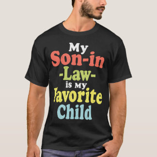 Camiseta My Son In Law Is My Favorite Child Funny Fathers D