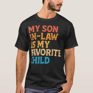 Camiseta My Son In Law Is My Favorite Child Funny Mom Dad P