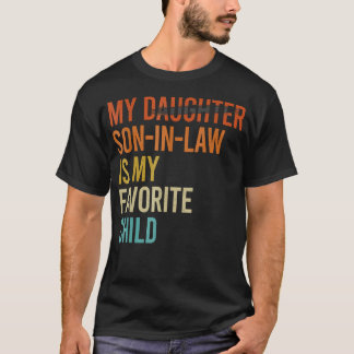 Camiseta My Son In Law Is My Favorite Child Funny Replaced 