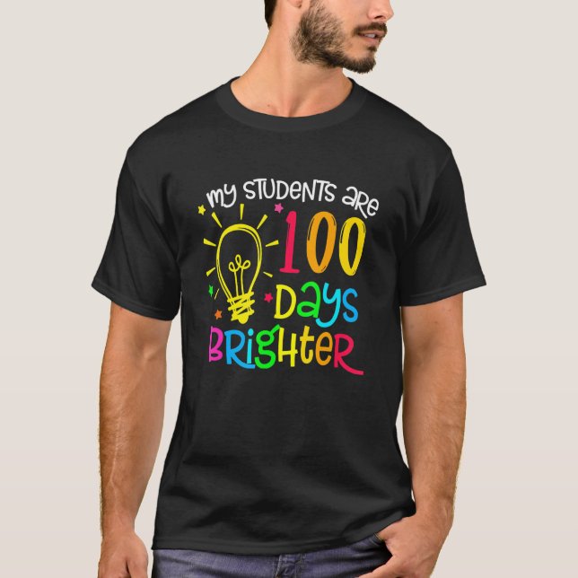 Camiseta My Students are 100 Days Brighter 100 School Days  (Frente)