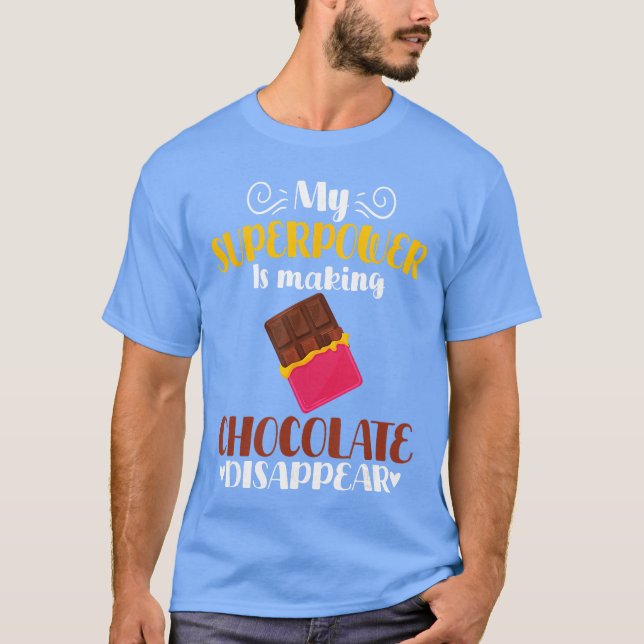 Camiseta My Superpower Is Making Chocolate Disappear Funny  (Frente)