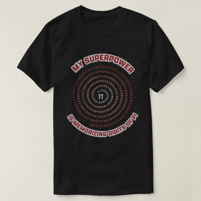 Camiseta My Superpower is Memorizing Pi Digits (Frente do Design)