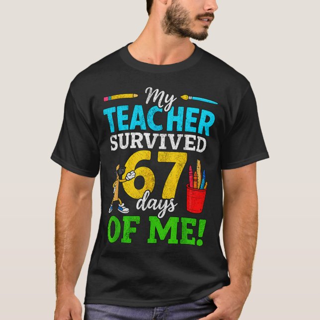 Camiseta My Teacher Survived 67 Days Of Me Funny Students 6 (Frente)