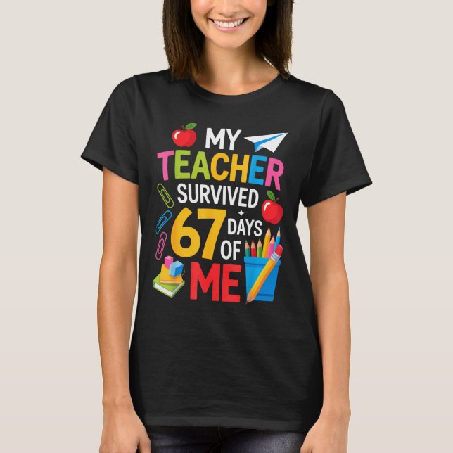 Camiseta My Teacher Survived 67 Days Of Me Teacher Apprecia (Frente)