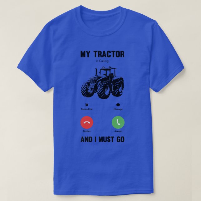 Camiseta My Tractor Is Calling And I Must Go Funny Farmer  (Frente do Design)