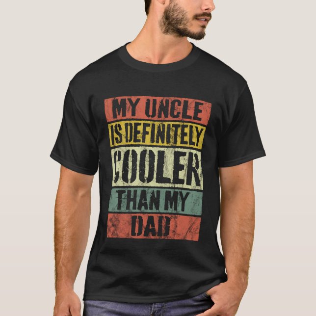 Camiseta My Uncle Is Definitely Cooler Than My Dad Retro (Frente)