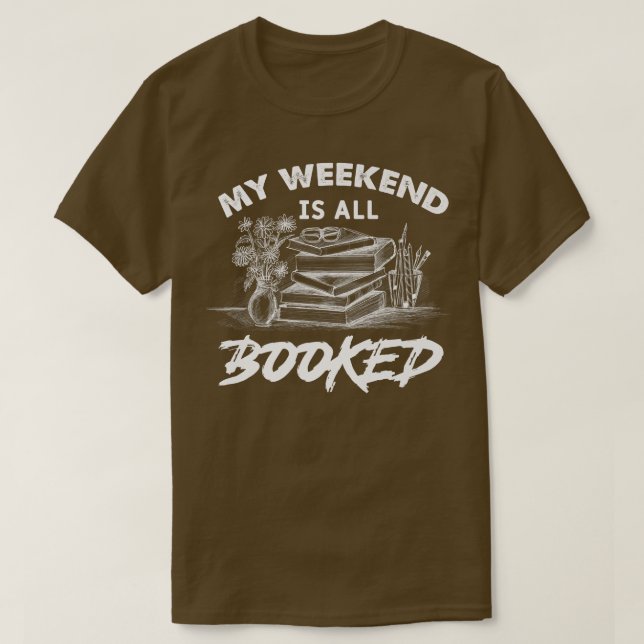 Camiseta My weekend is all booked, book lovers  (Frente do Design)
