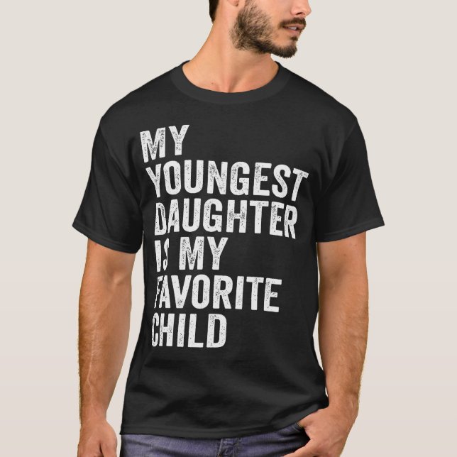 Camiseta My Youngest Daughter Is My Favorite Child (Frente)