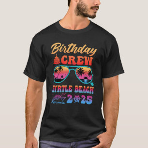 Camiseta Myrtle Beach Birthday Crew Vacation Cruise 2025 Su