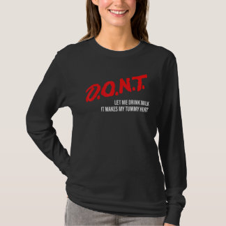 Camiseta N Ã O Deixe-me Beber Leite Faz Mal ao Meu Estômago