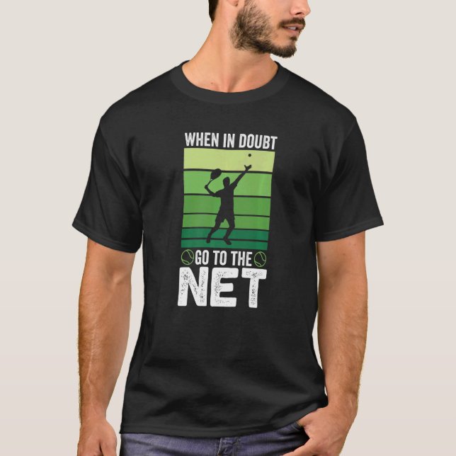 Camiseta Na dúvida, vá para o Tênis de rede (Frente)