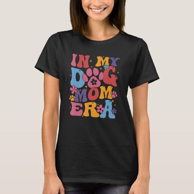 Camiseta na era da minha mãe de cachorro (Frente)