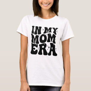 Camiseta Na Era da Minha Mãe, Mãe Engraçada