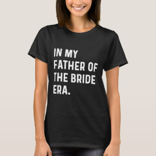Camiseta Na Era do Meu Pai de Noiva - Solteirão de Casament