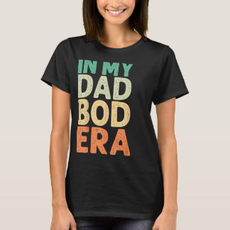 Camiseta Na Era Do Meu Pai, Pai Engraçado Retro Vintage Fat