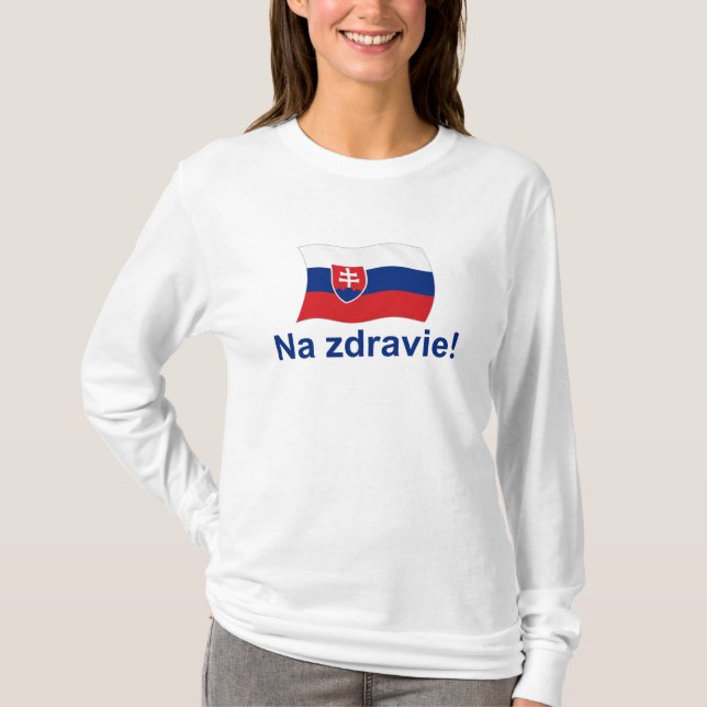 Camiseta Na eslovaco Zdravie! (A sua saúde!) (Frente)