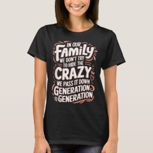Camiseta Na Família Não Tente Esconder O Louco Passa Para F