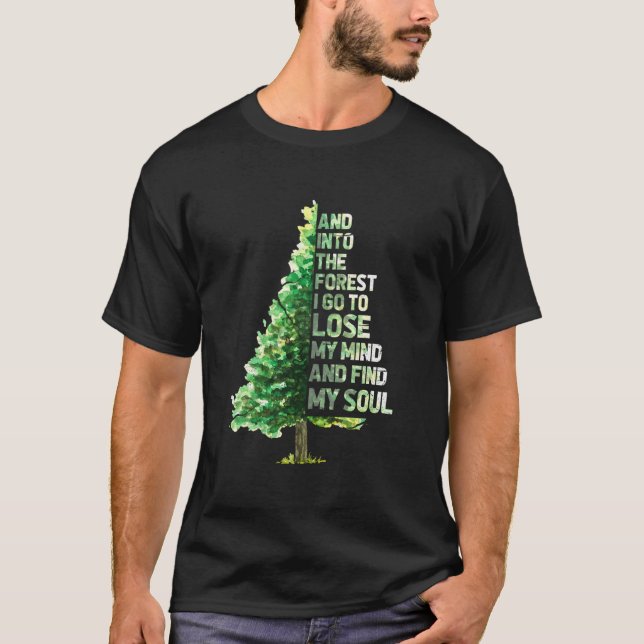 Camiseta Na Floresta Eu Vou Para Perder Minha Mente E Encon (Frente)