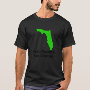 Camiseta Na Flórida, Salgamos Margarita, não Sidewalds Wint