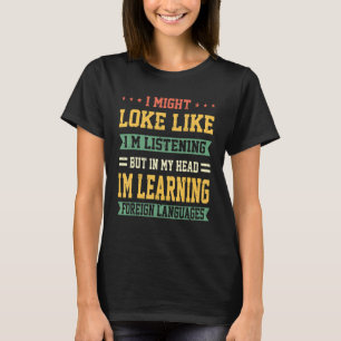 CAMISETA NA MINHA CABEÇA ESTOU APRENDENDO LÍNGUAS ESTRANGEI