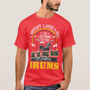 Camiseta Na Minha Cabeça Estou Tocando Minha Persão De Drum