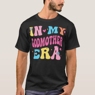 Camiseta Na Minha Época Da Madrinha, Retrai A Mãezinha Prop