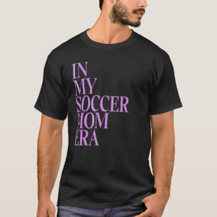 Camiseta Na Minha Época Mãe, Mãe, A Vida É Engraçada Filho 