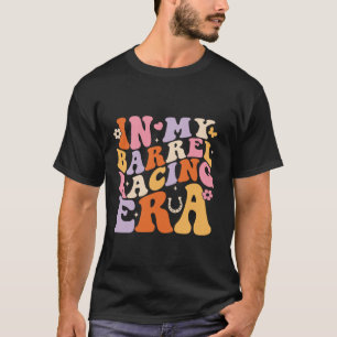 Camiseta Na minha era de corridas de barril, o diretor Barr