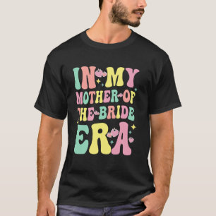 Camiseta Na Minha Era de Mãe da Noiva Groovy Despedida de S
