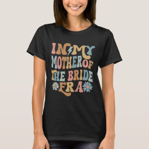 Camiseta Na Minha Era De Mãe Da Noiva Mãe Da Noiva 3 